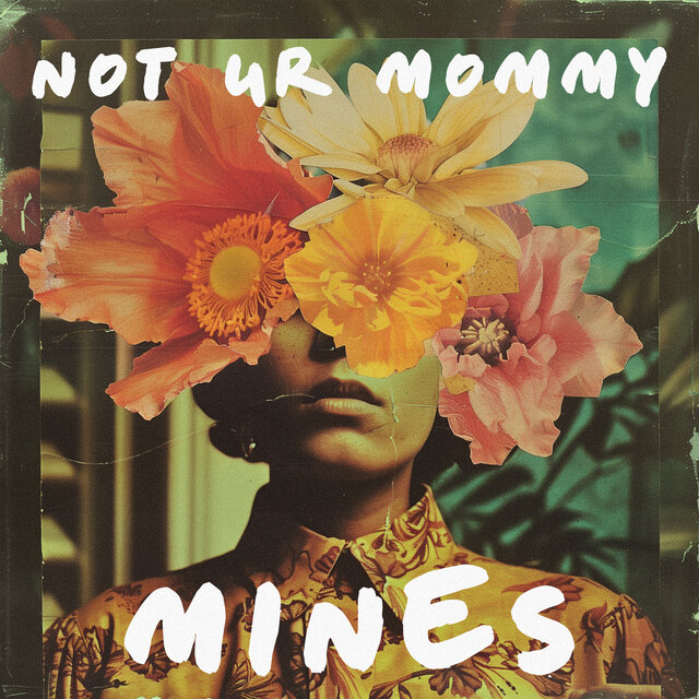 not ur mommy