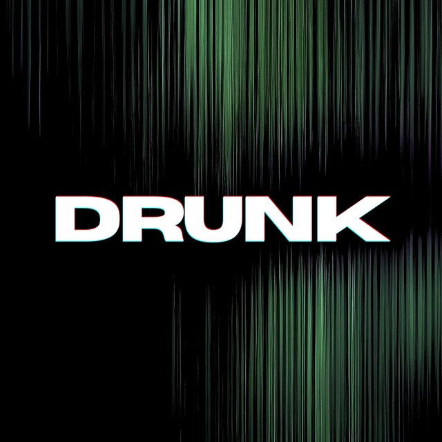 DRUNK