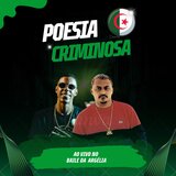 Poesia Criminosa ao Vivo no Baile da Argélia