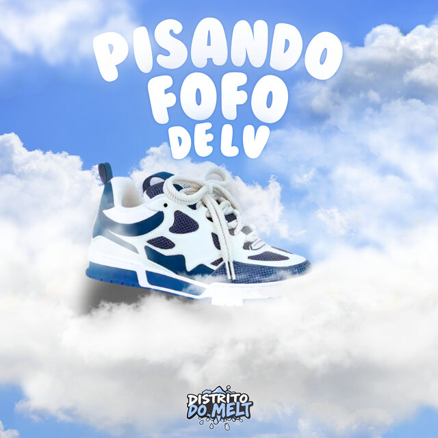 Pisando Fofo De LV