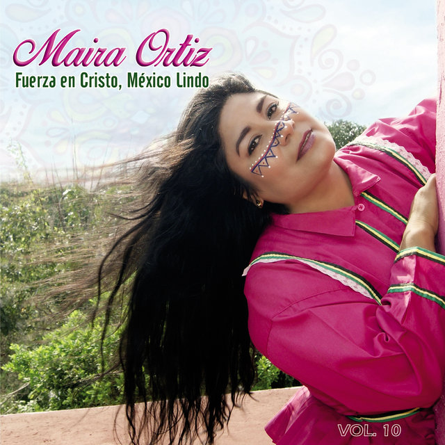 Fuerza en Cristo, México Lindo, Vol. 10