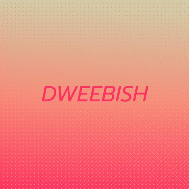 Dweebish