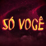 Só Você