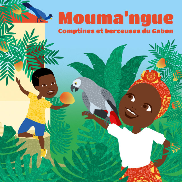 Mouma'ngue: Comptines et berceuses du Gabon