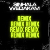 Sinhala Wedakam (Remix)