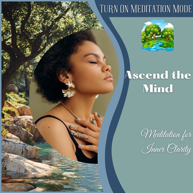 Ascend the Mind: Meditation for Inner Clarity
