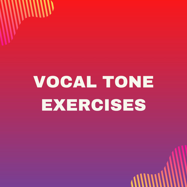 Vocal Tone Exercises