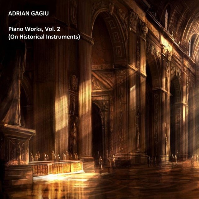 Piano Works, Vol. 2 (On Historical Instruments)