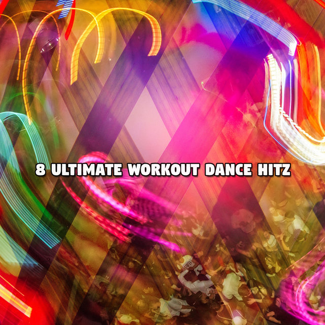 8 Ultimate Workout Dance Hitz