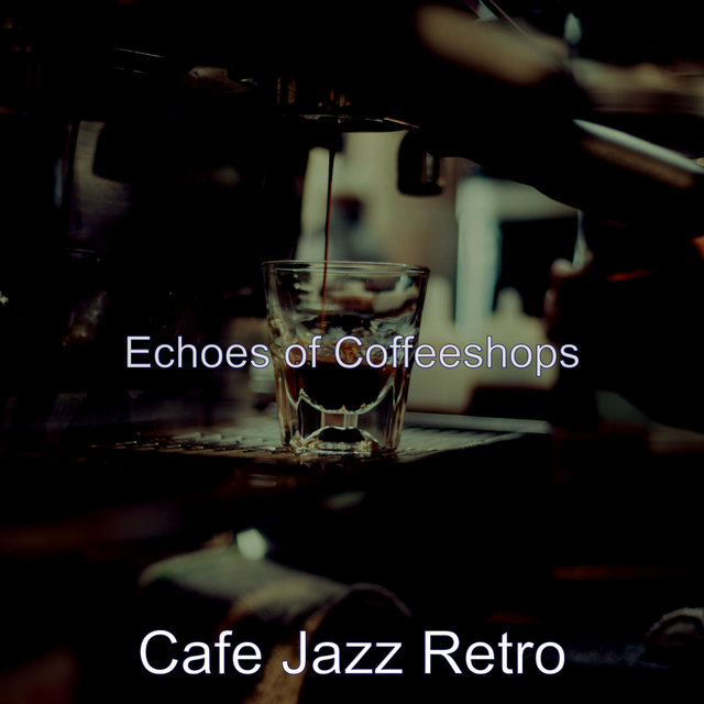 Echoes of Coffeeshops