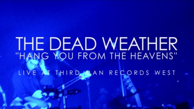 Hang You from the Heavens (Live at Third Man Records West)