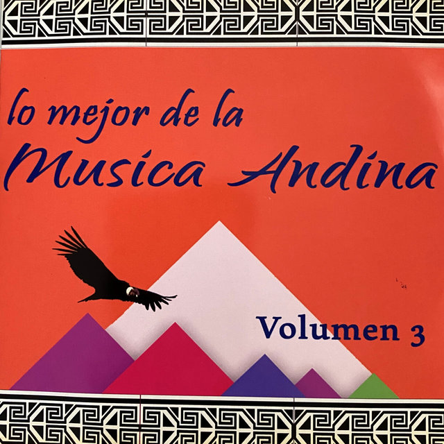 Lo Mejor de la Música Andina, Vol. 3