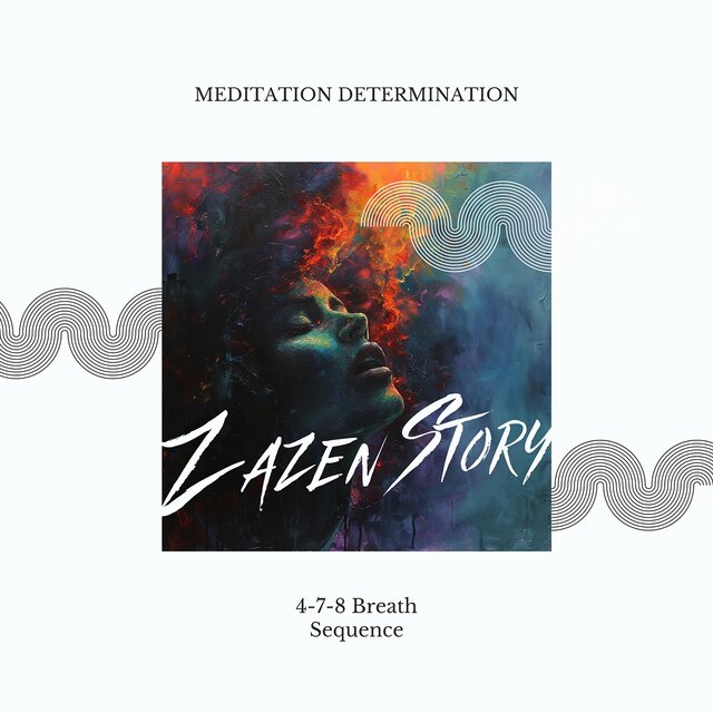 Meditation Determination (4-7-8 Breath Sequence)