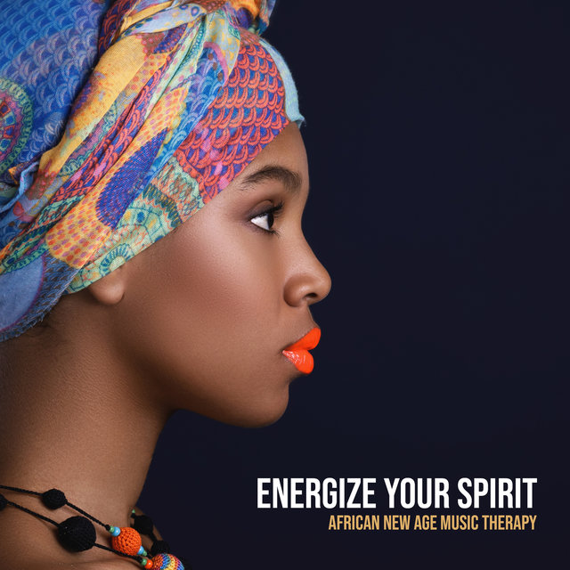 Energize Your Spirit: African New Age Music Therapy