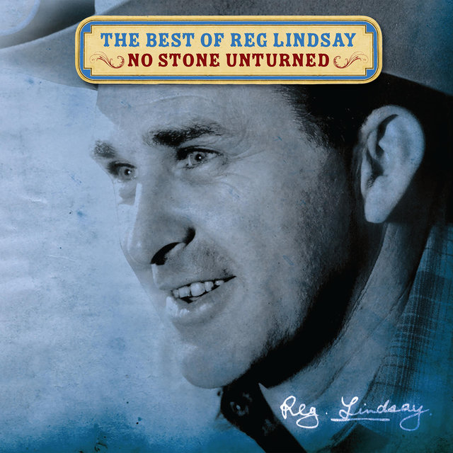 The Best of Reg Lindsay: No Stone Unturned