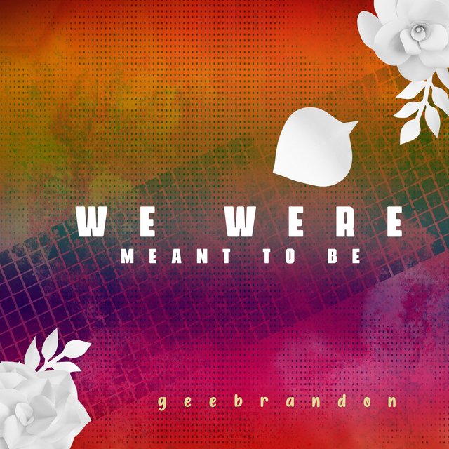 We Were Meant to Be