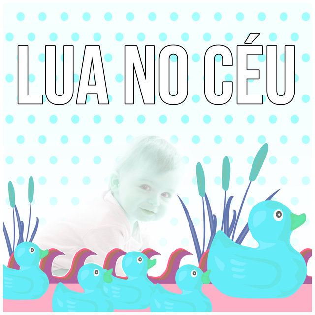 Lua no Céu – Doces Canções para Bebês, Canções de Ninar Leves, Música para Dormir