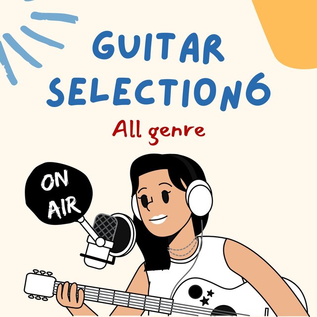 お洒落なGUITAR SELECTION6 〜All genre ON AIR〜