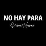 NO HAY PARA
