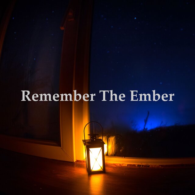 Remember The Ember