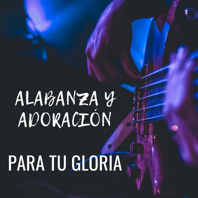 Alabanza y Adoracion