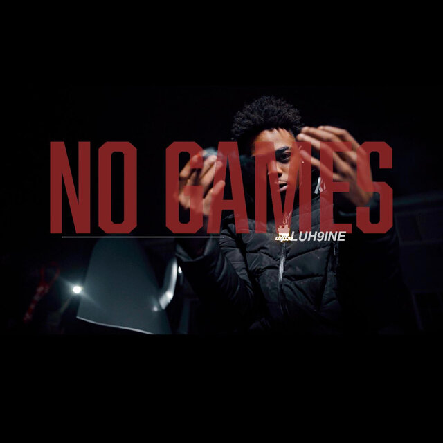 No Games (feat. Luh9ine)