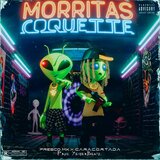 Morritas Coquette (feat. C.A.R.A C.O.R.T.A.D.A)