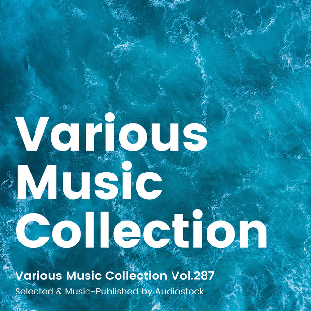 Various Music Collection Vol.287 -Selected & Music-Published by Audiostock-