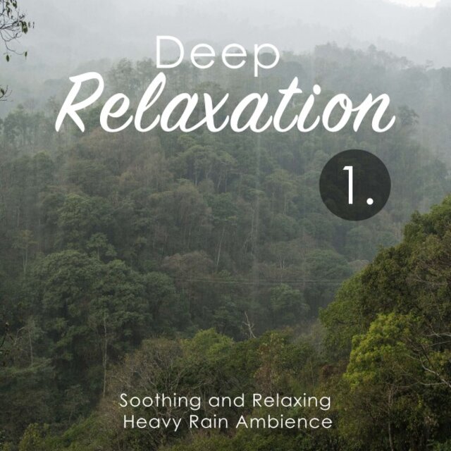 Deep Relaxation: Soothing and Relaxing Heavy Rain Ambience