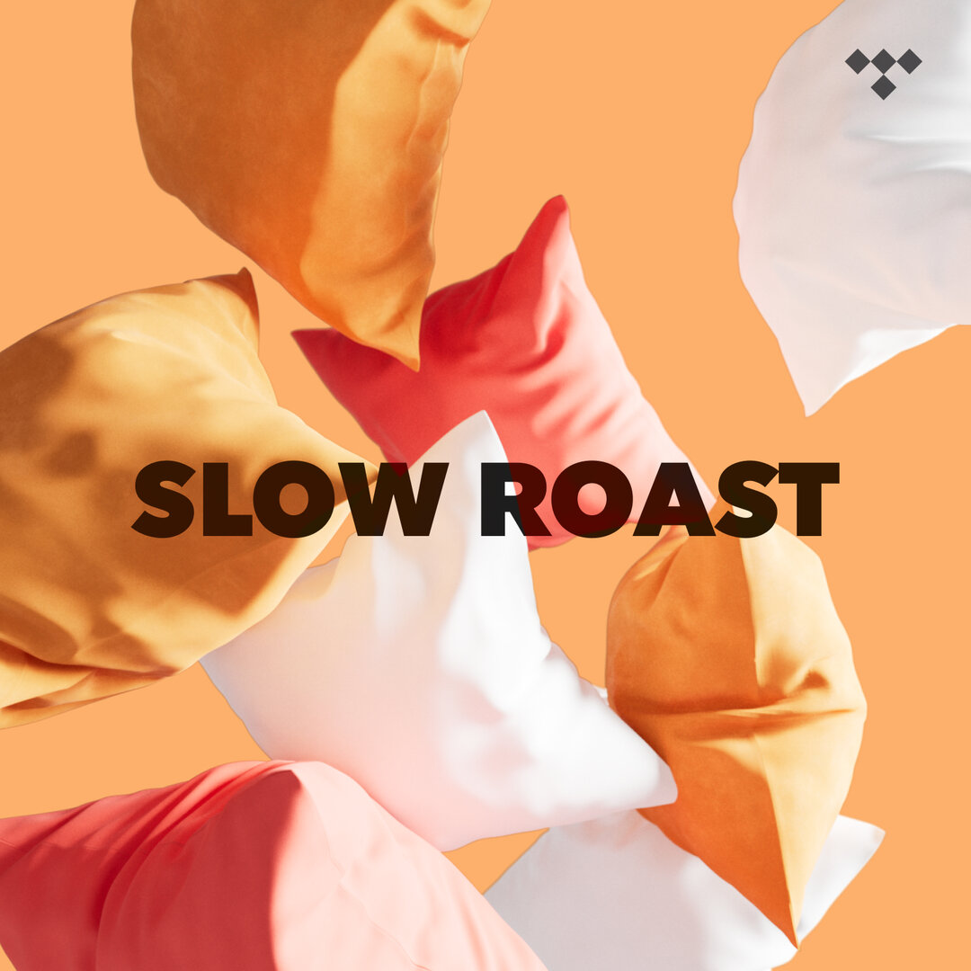Slow Roast on TIDAL