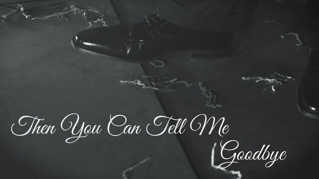 Then You Can Tell Me Goodbye