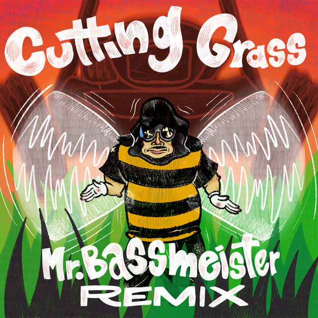 Cutting Grass (Mr. Bassmeister Remix)