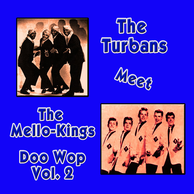 The Turbans Meet the Mellow-Kings Doo Wop, Vol. 2