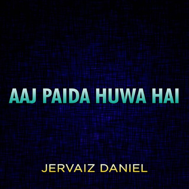 Aaj Paida Huwa Hai