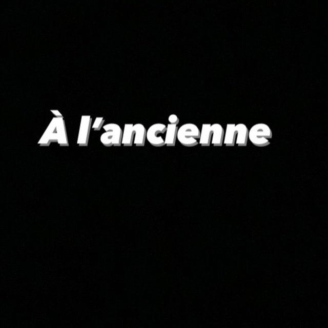 A l’ancienne (Freestyle)