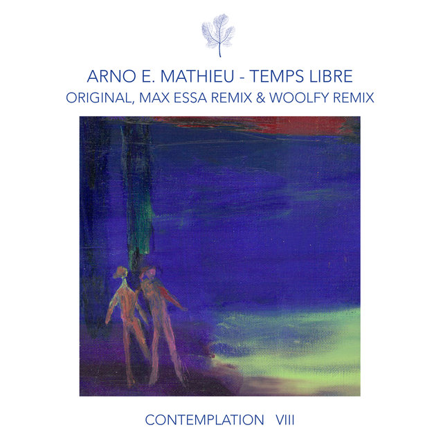 Contemplation VIII - Temps Libre (incl. remixes by Max Essa, Woolfy)