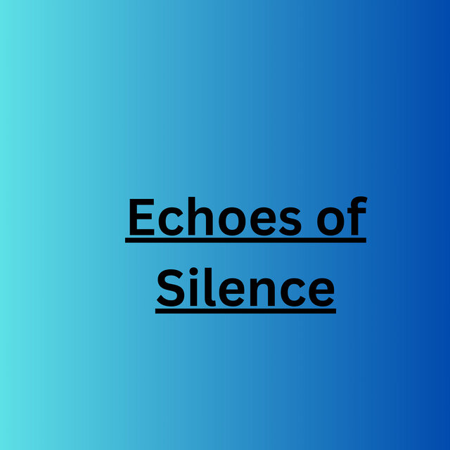 Echoes of Silence