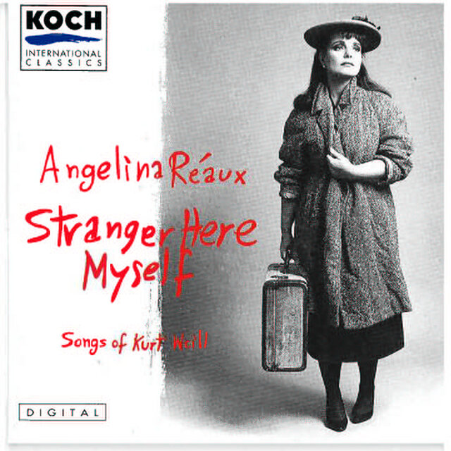 Angelina Reaux: Stranger Here Myself: Songs of Kurt Weill