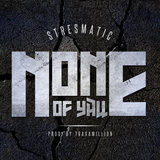 None of Y'all (feat. Traxamillion)