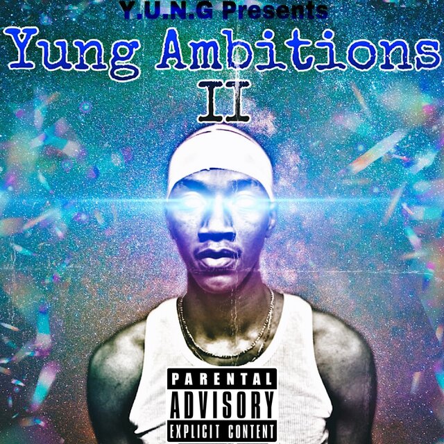 Yung Ambitions II