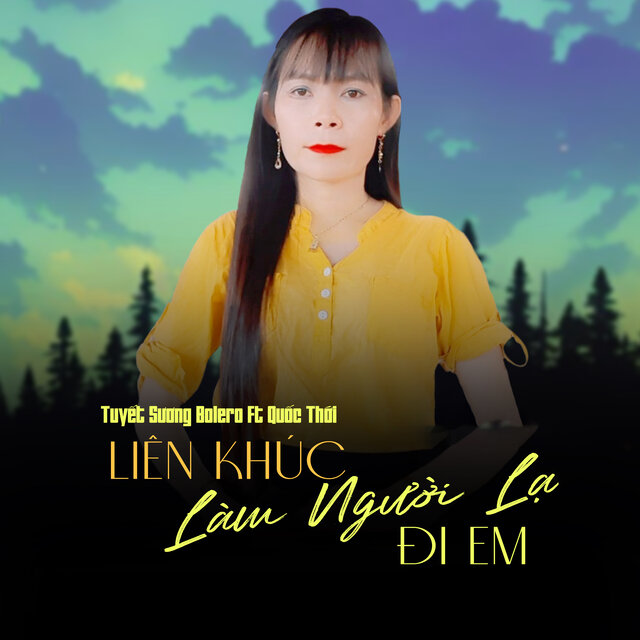 Liên Khúc Làm Người Lạ Đi Em