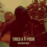 Tired a Fi Poor
