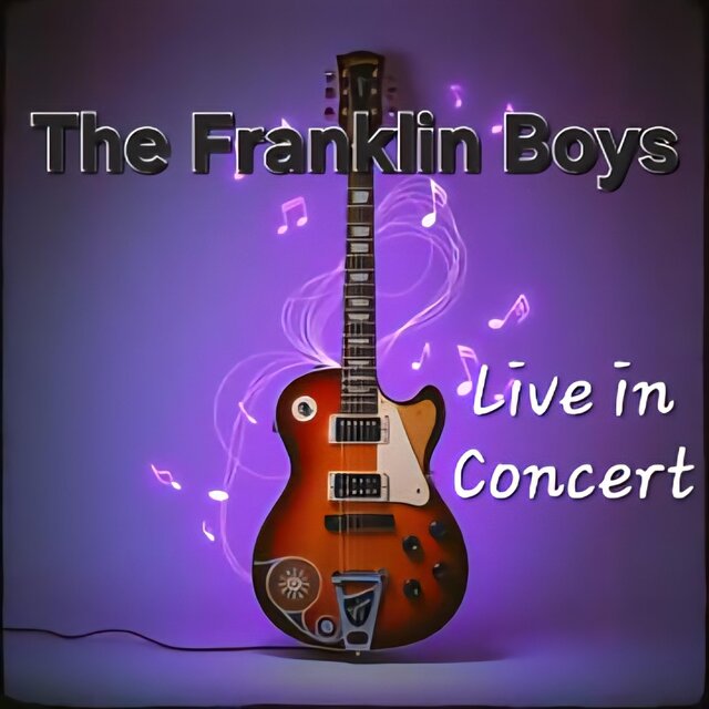 The Franklin Boys (Live in Concert)