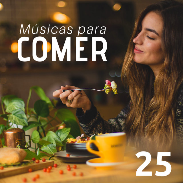 25 Músicas para Comer - Canciones de Fondo Relajantes