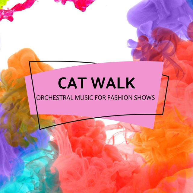 Cat Walk - Orchestral Music For Fashion Shows