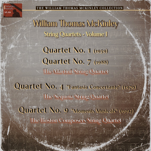 Cover art for album William Thomas McKinley String Quartets, Vol. 1 by Martinu String Quartet, Sequoia String Quartet, Boston Composers String Quartet