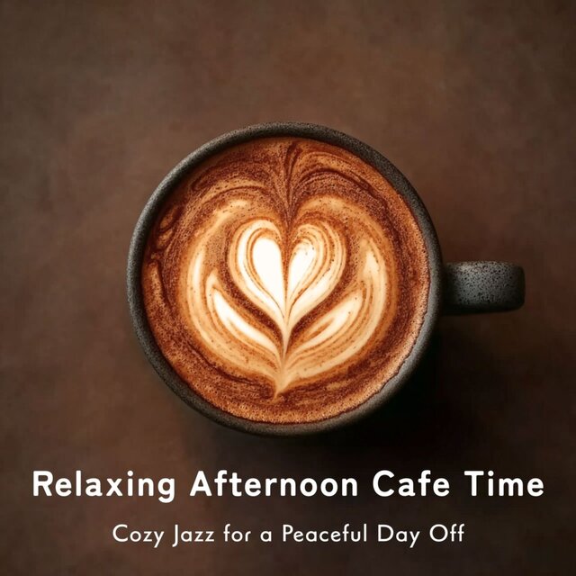 Relaxing Afternoon Cafe Time - Cozy Jazz for a Peaceful Day Off