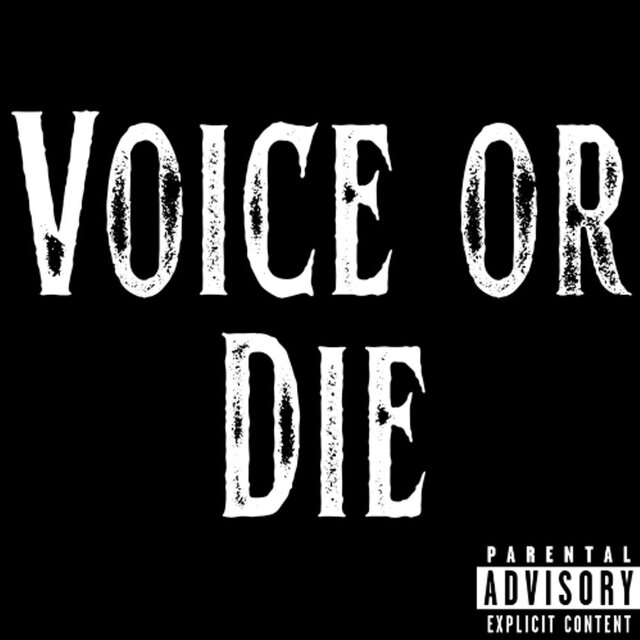 Voice or Die, Vol. 1