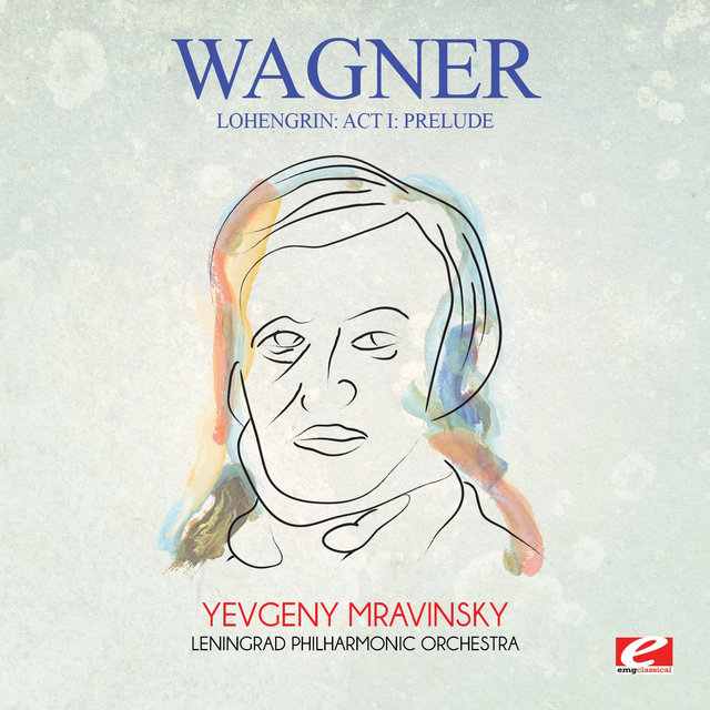 Cover art for album Wagner: Lohengrin: Act I: Prelude (Digitally Remastered) by Richard Wagner
