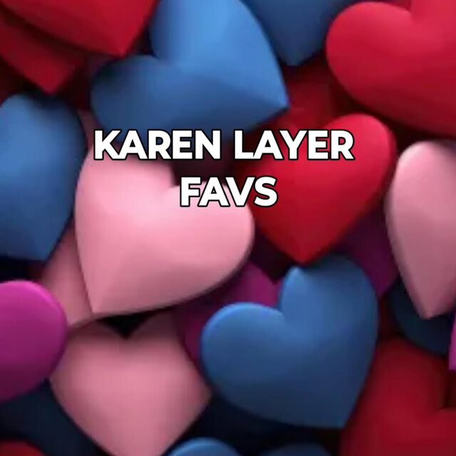 KAREN LAYER FAVS